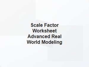Advanced Real-World Modeling Using Scale Factors