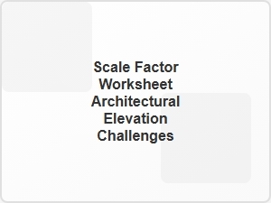 Mastering Architectural Elevations with Scale Factor Worksheets