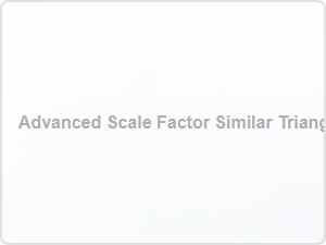 Worksheet Problems for Advanced Scale Factor and Similar Triangles
