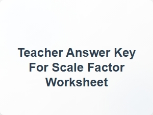 Mastering Scale Factor Problems with Teacher Answer Keys