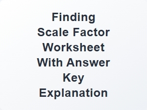 Worksheet for Finding Scale Factors with Full Answer Guide