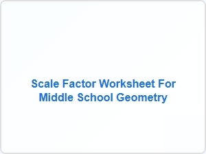 Scale Factor Worksheets for Middle School Geometry Practice
